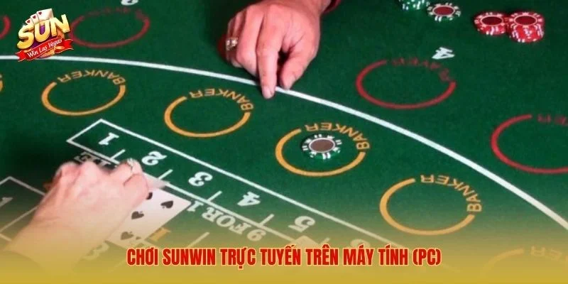 Chơi Sunwin trực tuyến trên máy tính (PC)